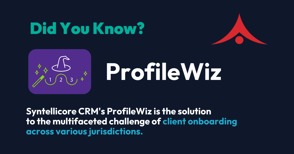 ProfileWiz streamlines client onboarding in Syntellicore by guiding users through compliant, jurisdiction-aware data and document collection.
Fully integrated into the CRM, it simplifies compliance, improves data accuracy, and delivers a smoother onboarding experience for brokers and clients alike.